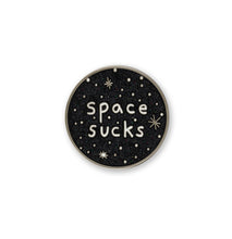 Load image into Gallery viewer, Enamel Pin - Space Sucks